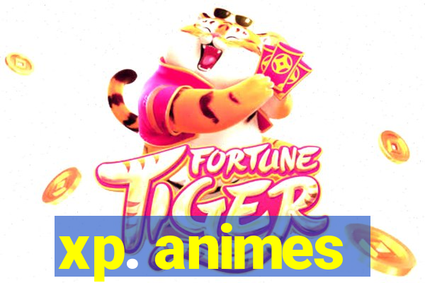 xp. animes