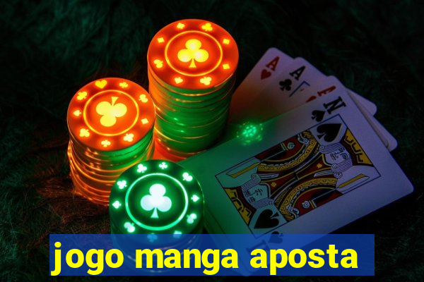 jogo manga aposta