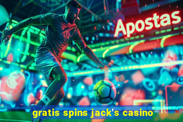 gratis spins jack's casino