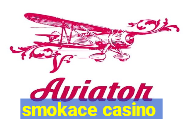 smokace casino