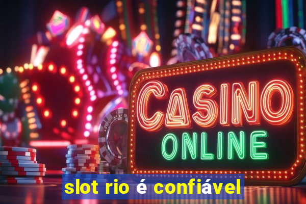 slot rio é confiável