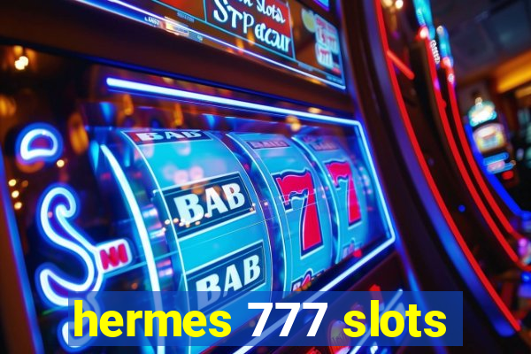 hermes 777 slots