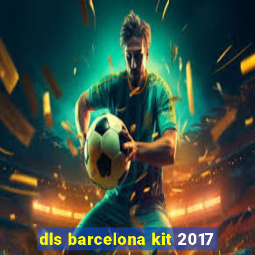 dls barcelona kit 2017