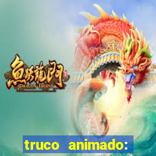 truco animado: truco online