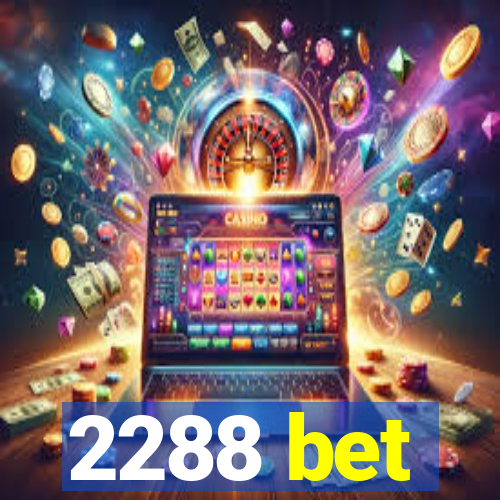 2288 bet