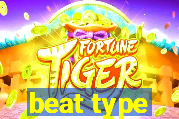 beat type