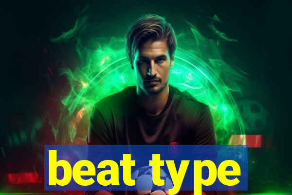 beat type