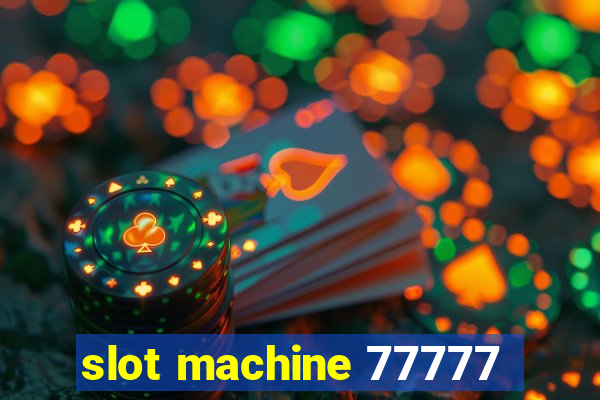 slot machine 77777