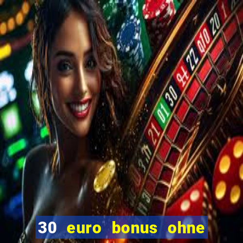 30 euro bonus ohne einzahlung casino 2022