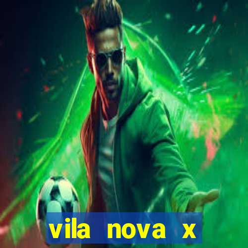 vila nova x brusque palpites