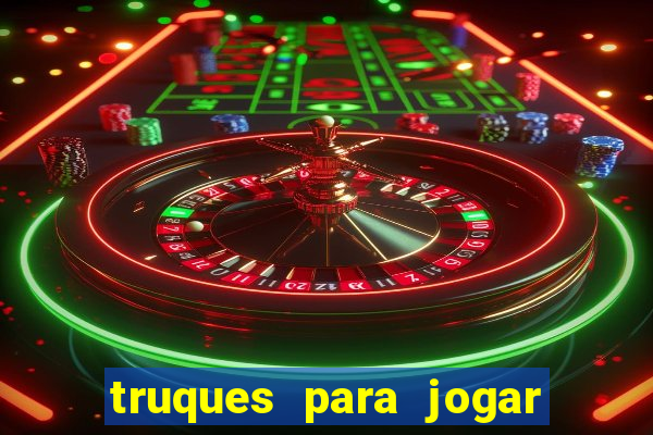 truques para jogar fortune tiger