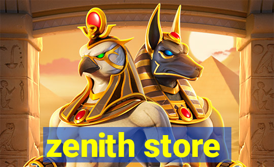 zenith store