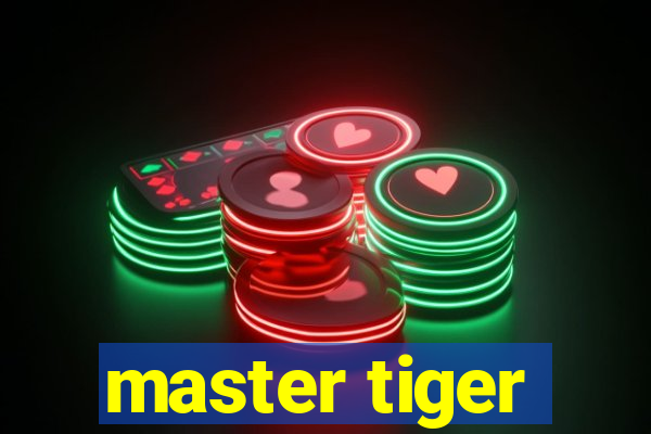 master tiger