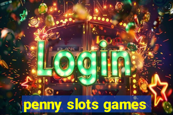 penny slots games