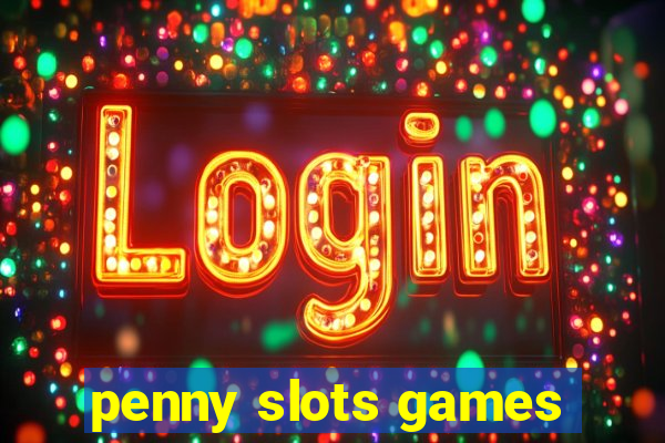 penny slots games