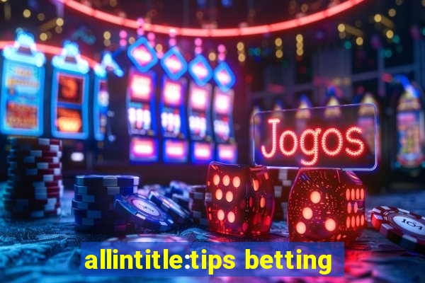 allintitle:tips betting