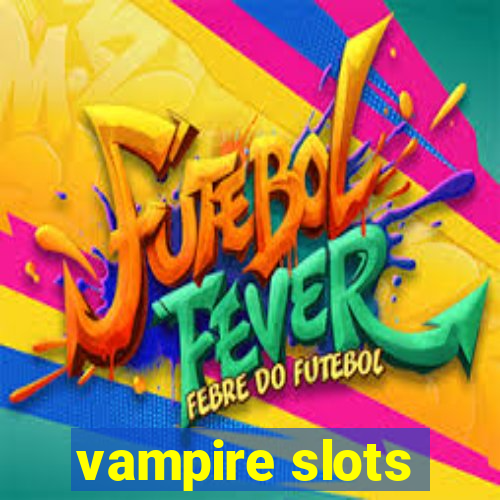 vampire slots