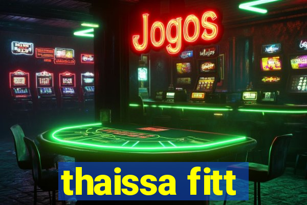 thaissa fitt