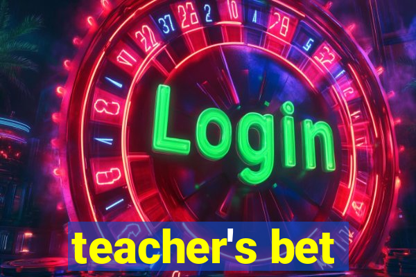 teacher's bet