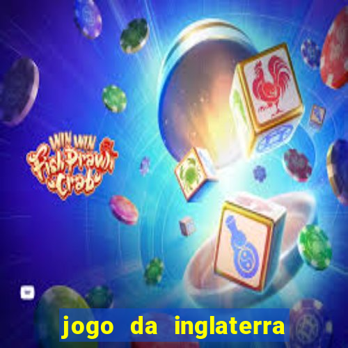 jogo da inglaterra onde assistir