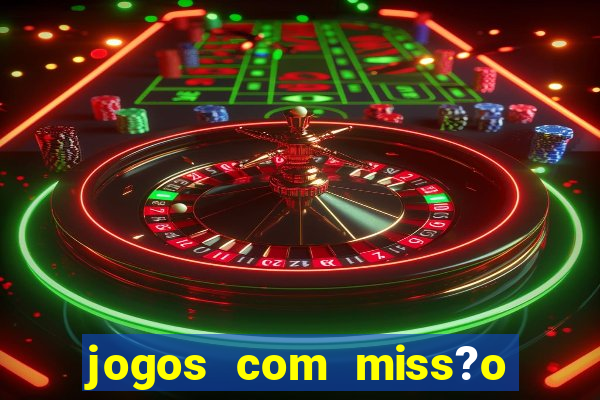 jogos com miss?o slots grátis