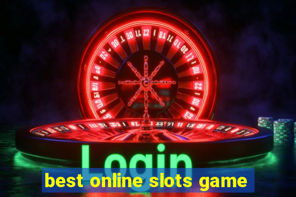 best online slots game