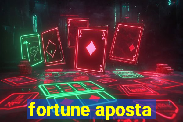 fortune aposta