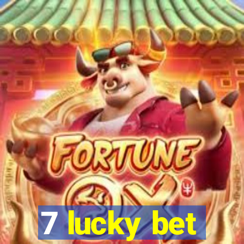 7 lucky bet