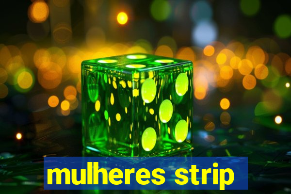 mulheres strip