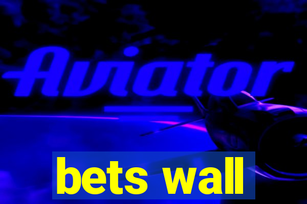 bets wall