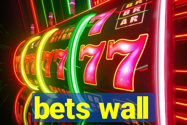 bets wall