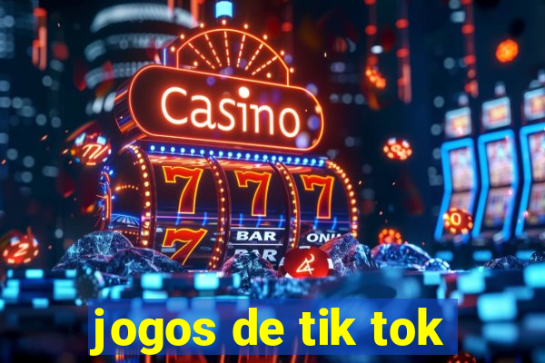 jogos de tik tok