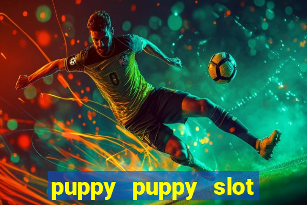 puppy puppy slot free play