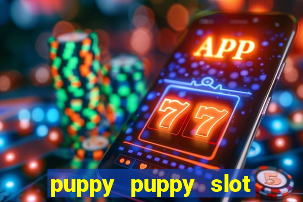 puppy puppy slot free play