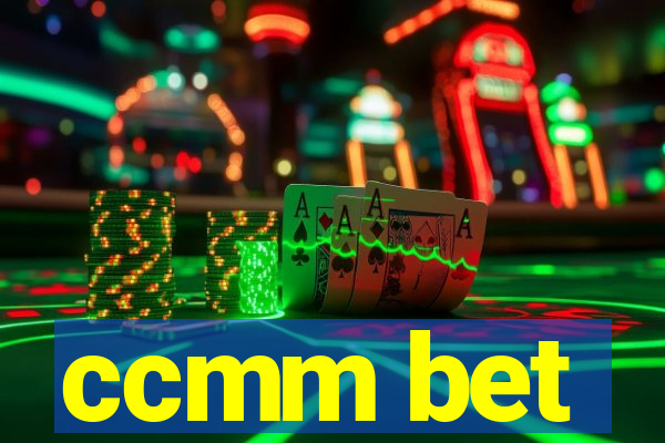 ccmm bet