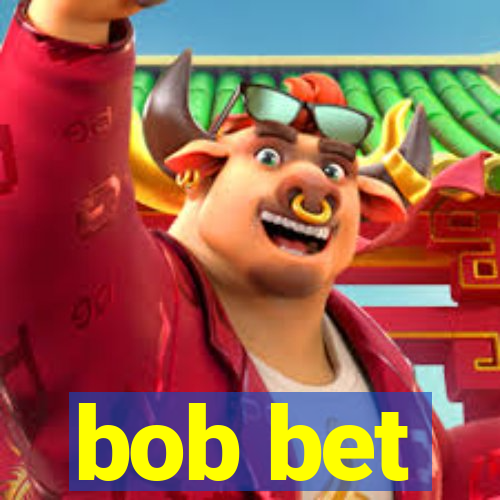 bob bet