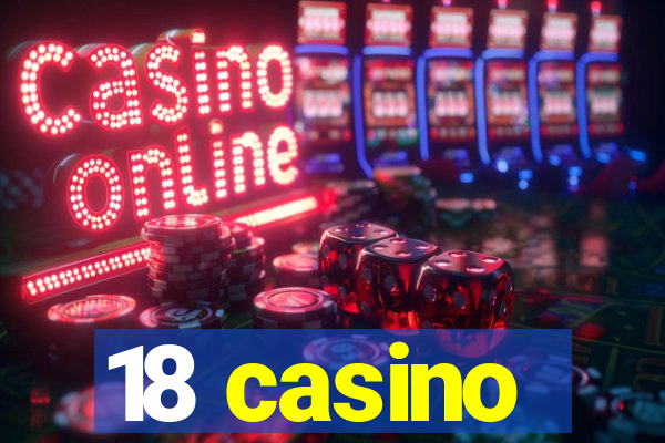 18 casino