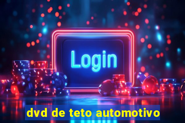 dvd de teto automotivo