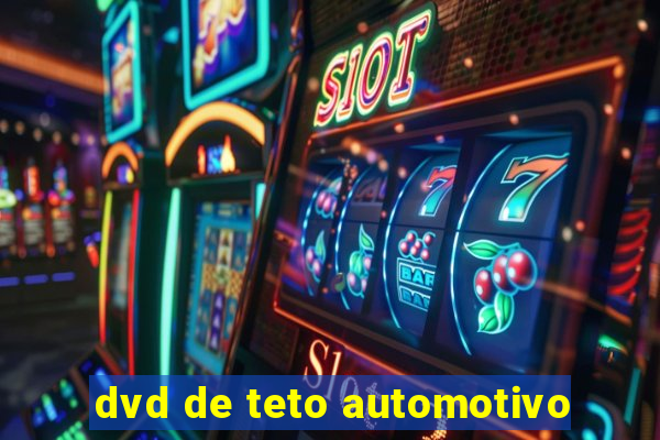 dvd de teto automotivo