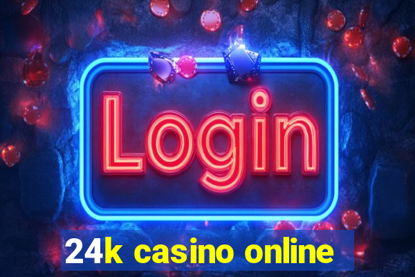 24k casino online