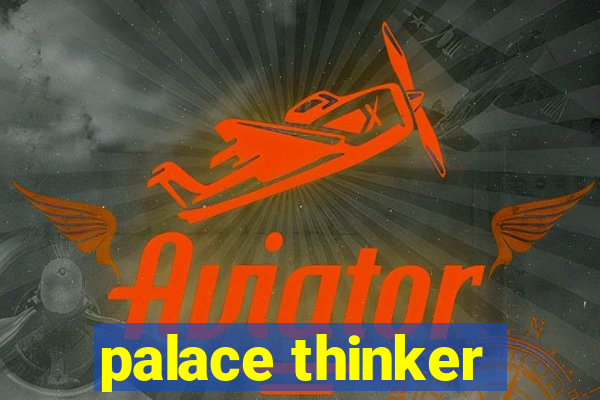 palace thinker