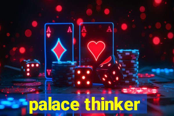 palace thinker