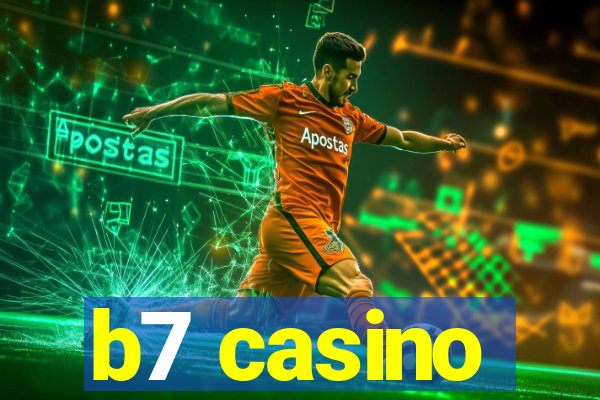 b7 casino