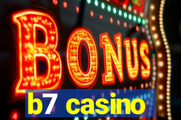 b7 casino