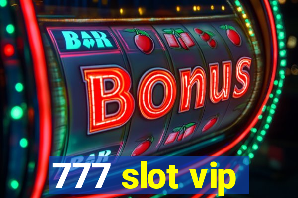 777 slot vip