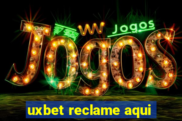 uxbet reclame aqui