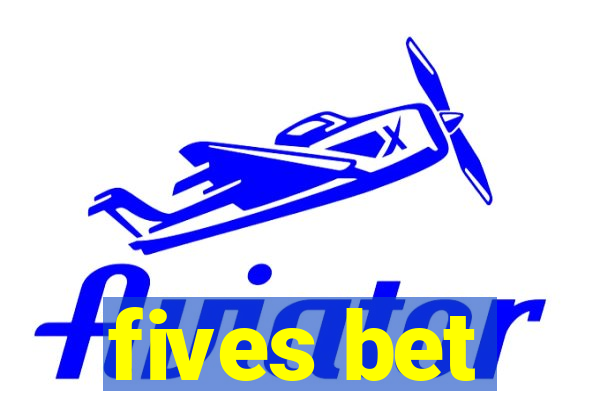 fives bet