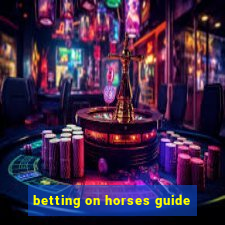 betting on horses guide