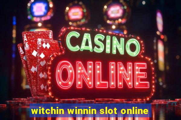 witchin winnin slot online