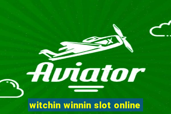 witchin winnin slot online